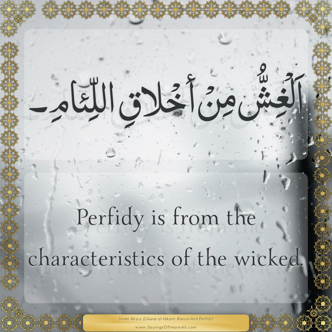 Perfidy is from the characteristics of the wicked.